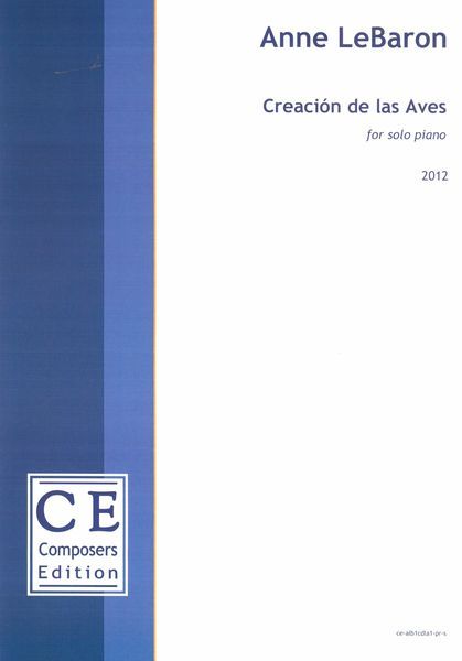 Creación De Las Aves : For Solo Piano (2012) [Download].