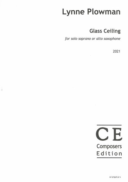 Glass Ceiling : For Solo Soprano Or Alto Saxophone (2021).