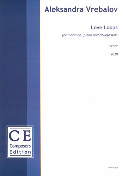 Love Loops : For Marimba, Piano and Double Bass (2020).