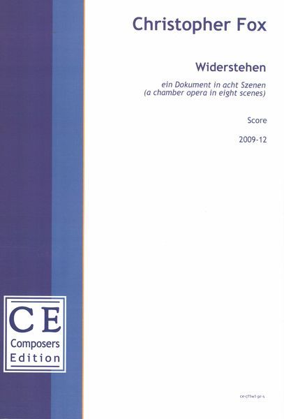 Widerstehen : Eine Dokument In Acht Szenen (A Chamber Opera In Eight Scenes) (2009-12) [Download].