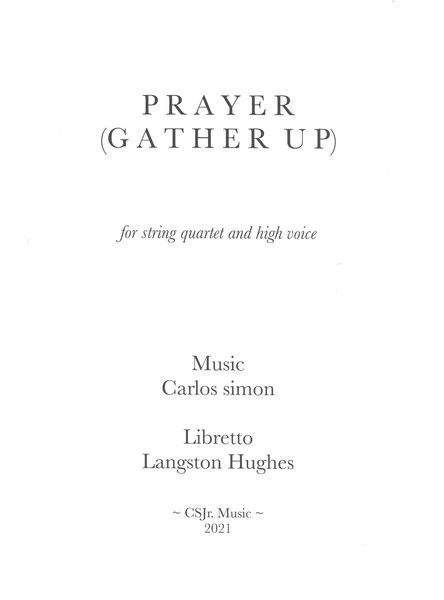 Prayer (Gather Up) : For String Quartet and High Voice (2018).