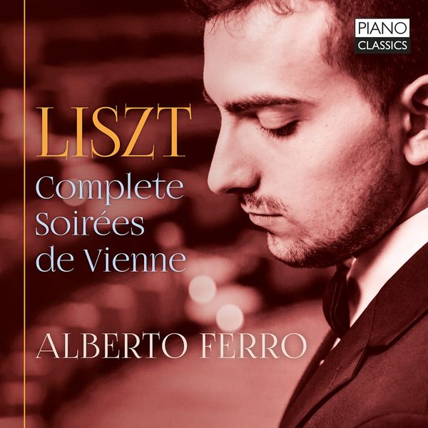 Complete Soirées De Vienne / Alberto Ferro, Piano.