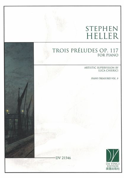 Trois Préludes, Op. 117 : For Piano / Artistic Supervision by Luca Chierici.