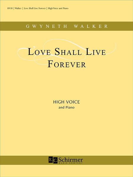 Love Shall Live Forever : For High Voice and Piano [Download].