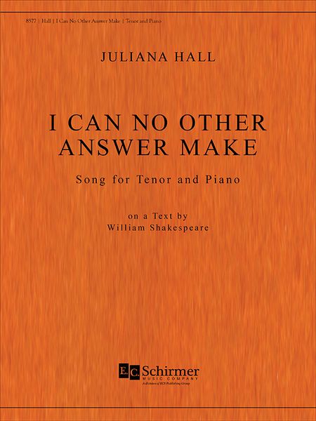 I Can No Other Answer Make : Song For Tenor and Piano / Text by William Shakespeare (2016) [Download