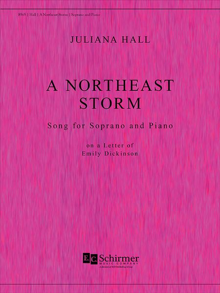 Northeast Storm : Song For Soprano and Piano / Text by Emily Dickinson (2015) [Download].