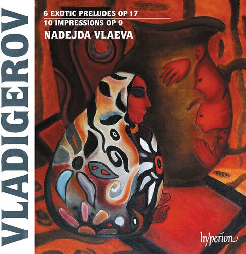 6 Exotic Preludes, Op. 17; 10 Impressions, Op. 9 / Nadejda Vlaeva, Piano.