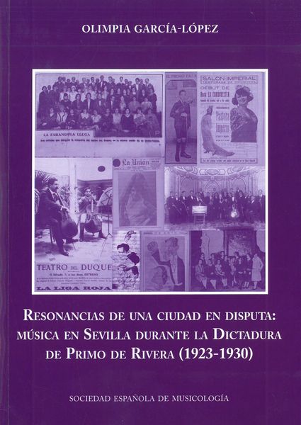 Resonancias De Una Ciudad En Disputa : Música En Sevilla Durante La Dictadura De Primo De Rivera.