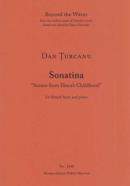 Sonatina - Scenes From Ilinca's Childhood : For French Horn and Piano (2020).