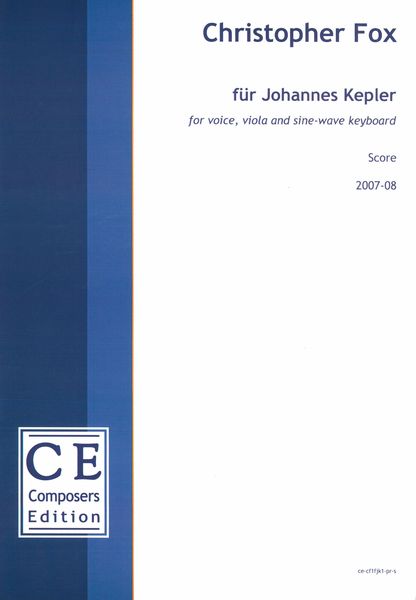 Für Johannes Kepler : For Voice, Viola and Sine-Wave Keyboard (2007-08).