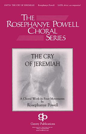 The Cry of Jeremiah : A Choral Work In Four Movements / Orchestration by Stan Spottswood.