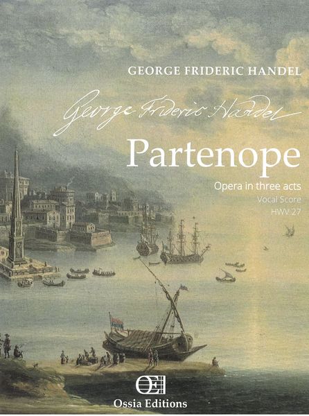 Partenope, HWV 27 : Opera In Three Acts / Piano reduction by Christopher Sokolowski.