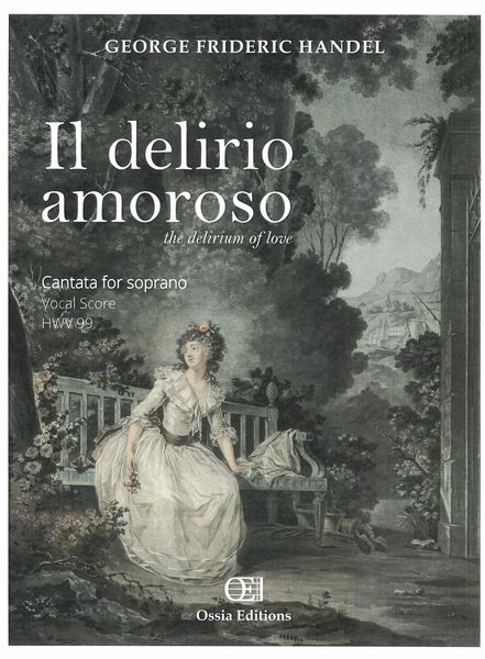 Delirio Amoroso, HWV 99 : Cantata For Soprano / Piano reduction by Christopher Sokolowski.