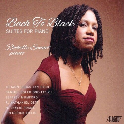 Bach To Black : Suites For Piano / Rochelle Sennet, Piano.