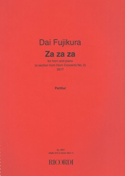 Za Za Za : For Horn and Piano (A Section From Horn Concerto No. 2) (2017).