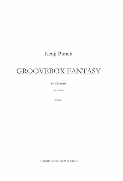 Groovebox Fantasy : For Orchestra.