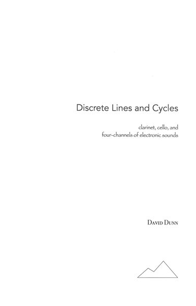 Discrete Lines and Cycles : For Clarinet, Cello and Four Channels of Electronic Sounds (2013).