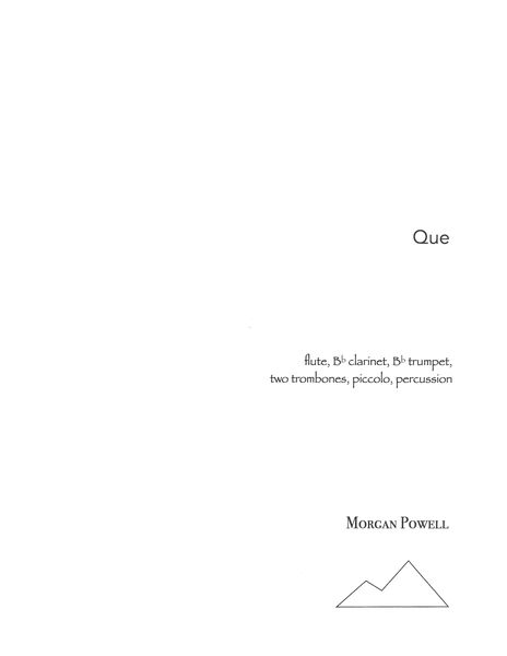 Que : For Flute, B Flat Clarinet, B Flat Trumpet, Two Trombones, Piccolo and Percussion.