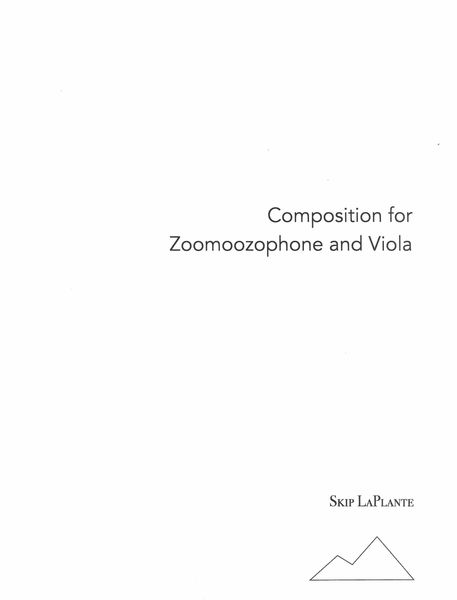 Composition : For Zoomoozophone and Viola.