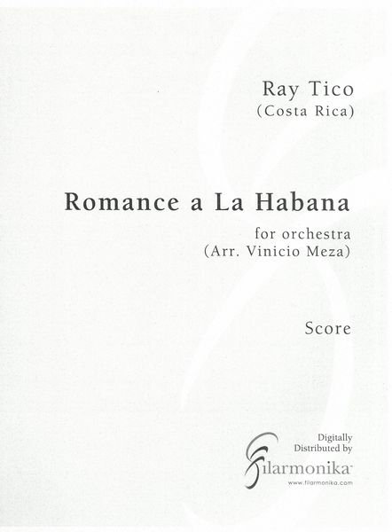 Romance A La Habana : For Orchestra / arranged by Vinicio Meza.