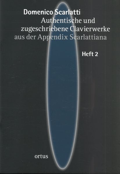 Authentische und Zugeschriebene Clavierwerke Aus der Appendix Scarlattiana, Heft 2.