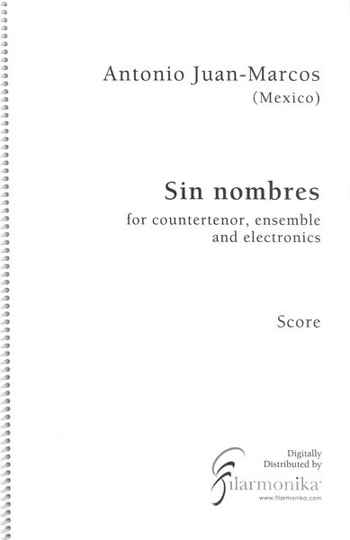 Sin Nombres : For Countertenor, Ensemble and Electronics.