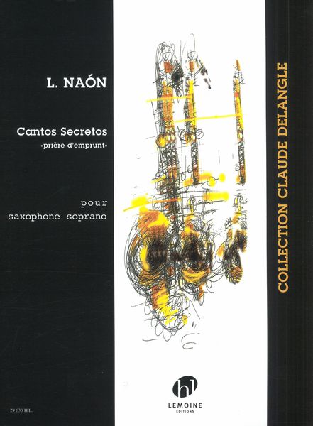 Cantos Secretos - Prière d'Emprunt : Pour Saxophone Soprano.