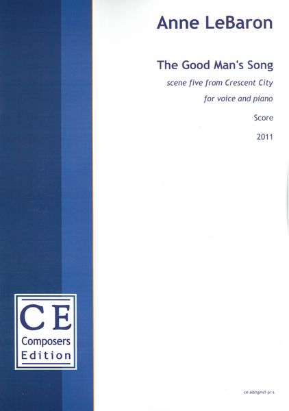 Good Man's Song - Scene Five From Crescent City : For Voice and Piano (2011).