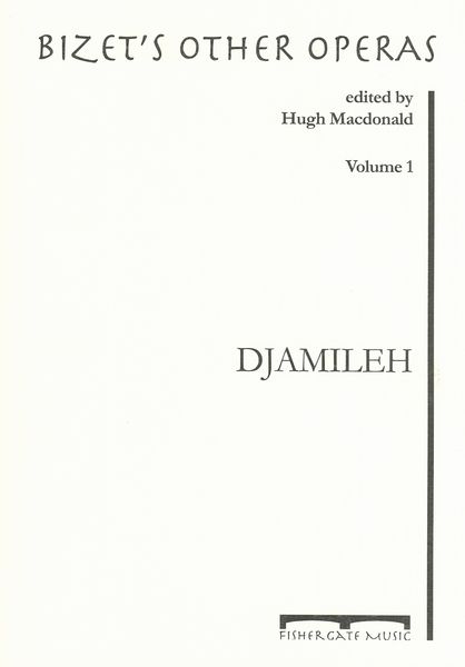 Djamileh, Op. 24 : Opéra-Comique En Un Acte / edited by Hugh McDonald.