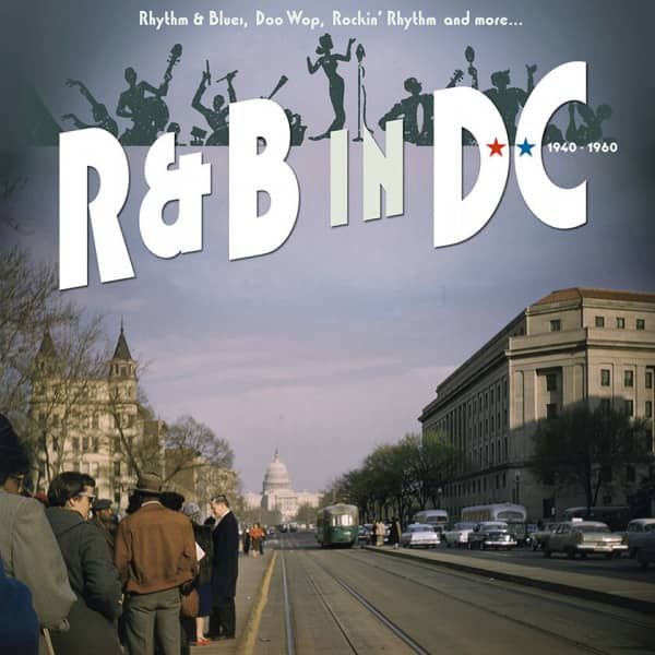 R&B In DC 1940-1960 : Rhythm & Blues, Doo Wop, Rockin’ Rhythm and More…