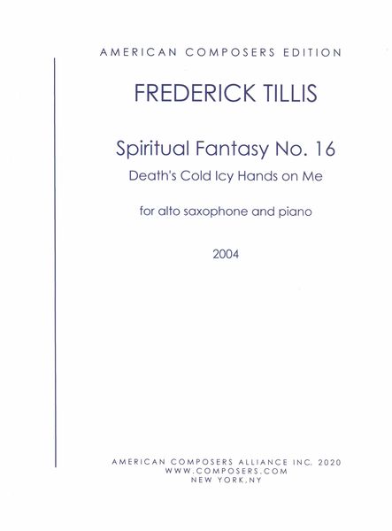 Spiritual Fantasy No. 16 - Death's Cold Icy Hands On Me : For Alto Saxophone and Piano (2004).