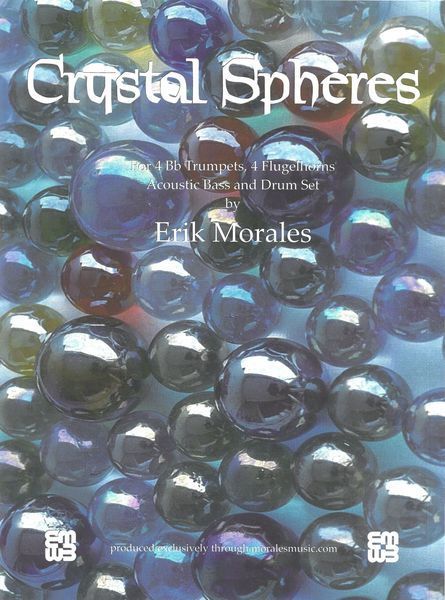 Crystal Spheres : For 4 B Flat Trumpets, 4 Flugelhorns, Acoustic Bass and Drum Set.
