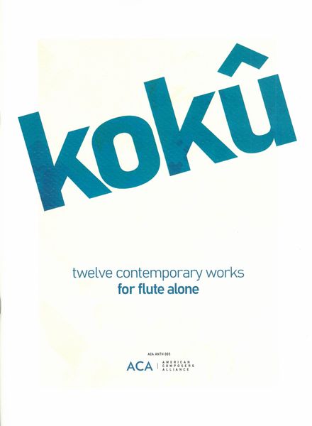 Kokû : Twelve Contemporary Works For Flute Alone / edited by Henry Gale.