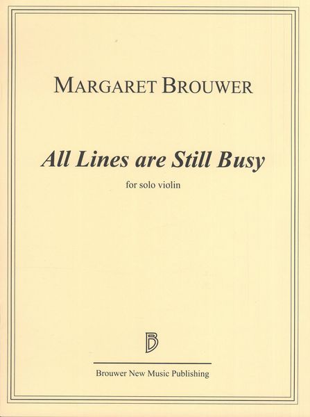 All Lines Are Still Busy : For Solo Violin (2019).