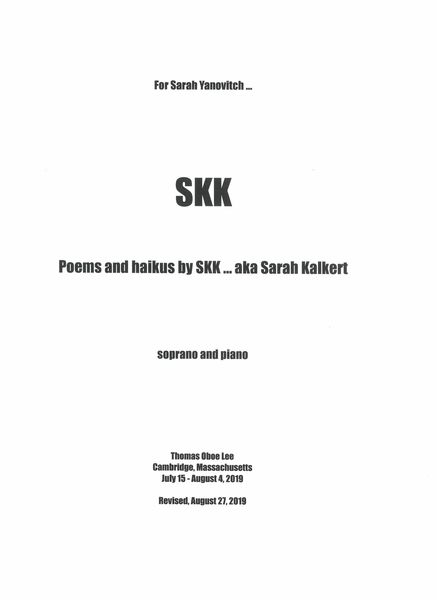 SKK - Poems and Haikus by SKK, Aka Sarah Kalkert : For Soprano and Piano (2019).