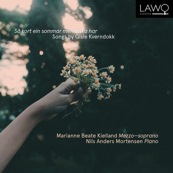 So Kort Ein Sommar Menneska Har / Marianne Beate Kielland, Mezzo.