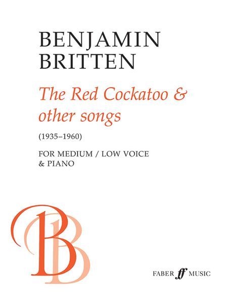 Red Cockatoo and Other Songs (1935-1960) : For Medium/Low Voice and Piano [Download].