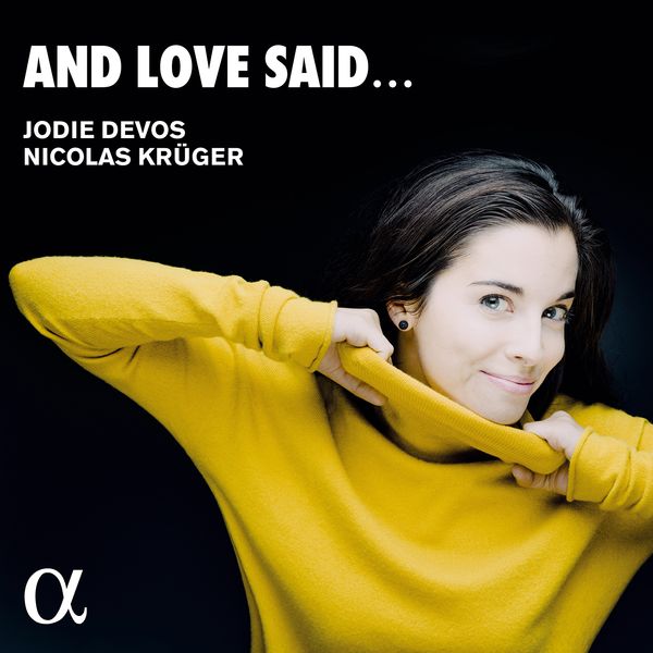And Love Said / Jodie Devos, Soprano.