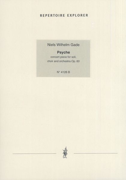 Psyche, Op. 60 : Concertstück Für Soli, Chor und Orchester.