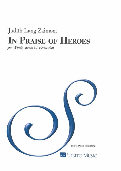 In Praise of Heroes : For Winds, Brass and Percussion (2021).