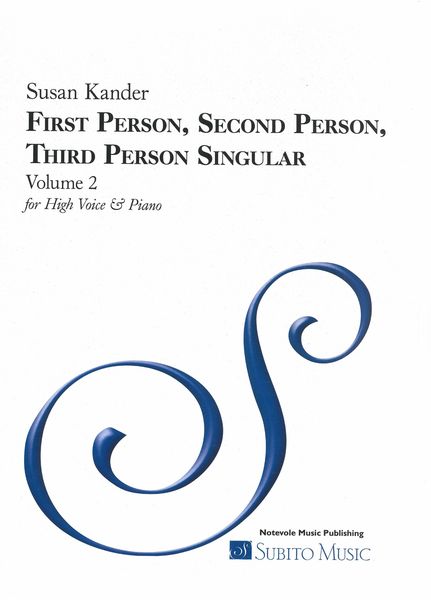 First Person, Second Person, Third Person Singular, Vol. 2 : For High Voice and Piano.