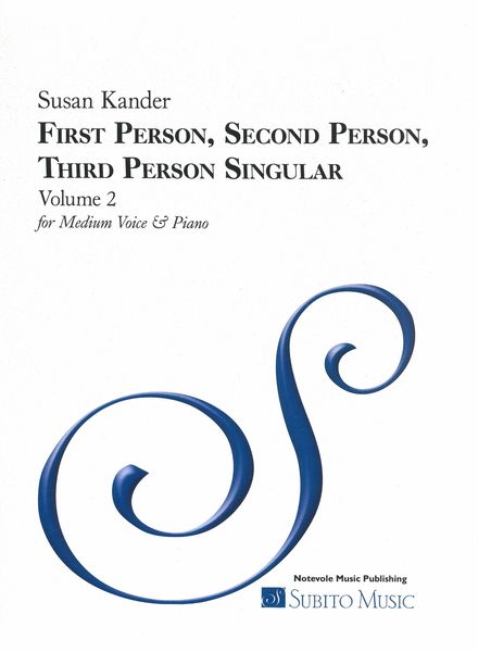 First Person, Second Person, Third Person Singular, Vol. 2 : For Medium Voice and Piano.