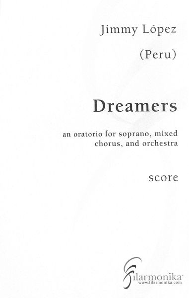 Dreamers : An Oratorio For Soprano, Mixed Chorus and Orchestra (2018).