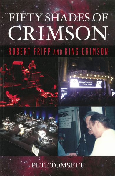Fifty Shades of Crimson : Robert Fripp and King Crimson.