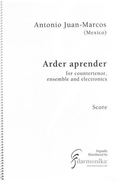 Arder Aprender : For Countertenor, Ensemble and Electronics.