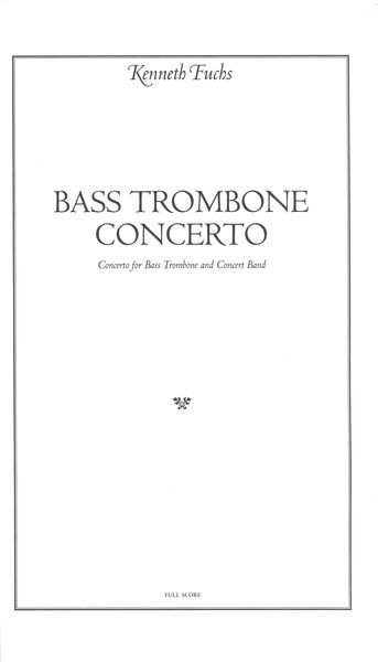 Bass Trombone Concerto : For Bass Trombone and Concert Band.