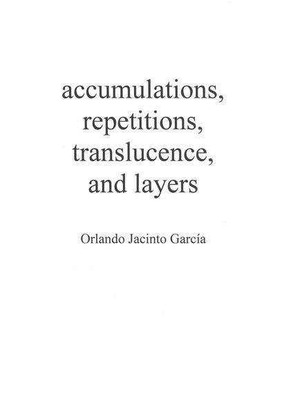 Accumulations, Repetitions, Translucence, and Layers : For Wind Ensemble.