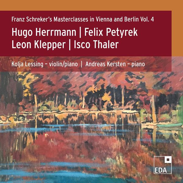 Franz Schreker’S Masterclasses In Vienna and Berlin, Vol. 4.