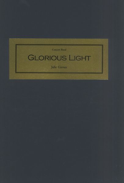 Glorious Light : For Concert Band.