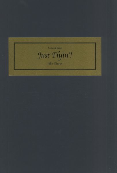 Just Flyin'! : For Concert Band.